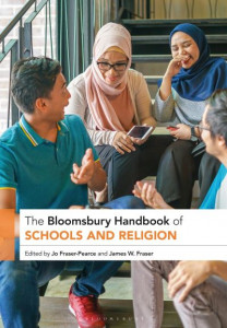 The Bloomsbury Handbook of Schools and Religion by Jo Fraser-Pearce (Hardback)