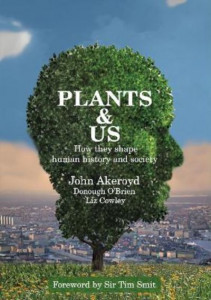 Plants & Us by John Akeroyd (Hardback)
