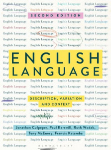 English Language: Description, Variation and Context by Dr Jonathan Culpeper (Lancaster University)
