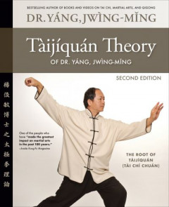 Taijiquan Theory of Dr. Yang, Jwing-Ming by Jwing-Ming Yang (Hardback)