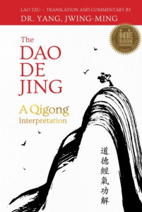 The Dao De Jing by Dr. Jwing-Ming Yang (Hardback)