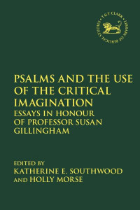 Psalms and the Use of the Critical Imagination by S. E. Gillingham