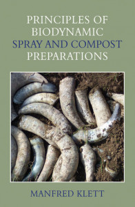 Principles of Biodynamic Spray and Compost Preparations by Manfred Klett