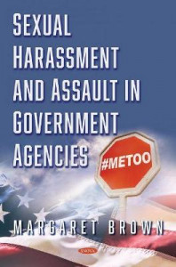 Sexual Harassment and Assault in Government Agencies by Margaret Brown (Hardback)