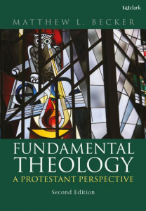Fundamental Theology by Matthew L. Becker (Hardback)