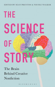 The Science of Story: The Brain Behind Creative Nonfiction by Dr Sean Prentiss