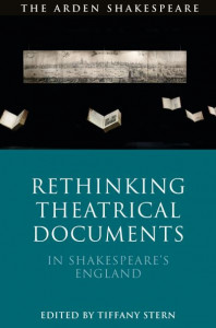 Rethinking Theatrical Documents in Shakespeare's England by Tiffany Stern