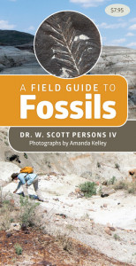 A Field Guide to Fossils by Dr. W. Scott Persons
