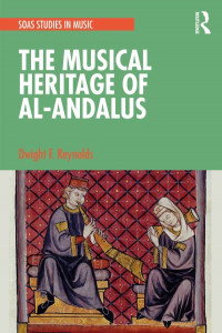 The Musical Heritage of Al-Andalus by Dwight Fletcher Reynolds