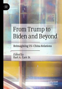 From Trump to Biden and Beyond by Earl A. Carr