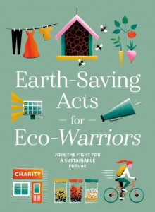 Earth-Saving Acts for Eco-Warriors (Hardback)