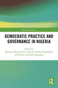 Democratic Practice and Governance in Nigeria by Ebenezer Oluwole Oni