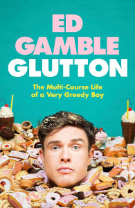 Glutton by Ed Gamble - Signed Edition