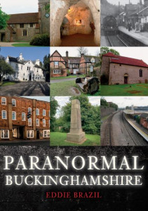 Paranormal Buckinghamshire by Eddie Brazil