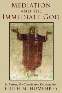 Mediation and the Immediate God by Edith M. Humphrey (Hardback)