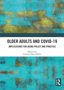 Older Adults and COVID-19 by Edward Alan Miller