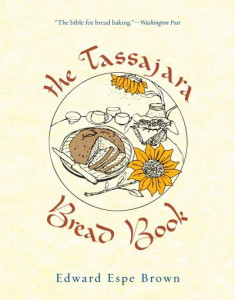 The Tassajara Bread Book by Edward Espe Brown