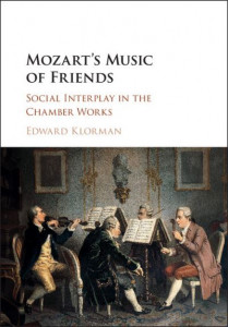 Mozart's Music of Friends by Edward Klorman