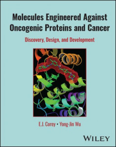 Molecules Engineered Against Oncogenic Proteins and Cancer by E. J. Corey (Hardback)