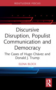 Discursive Disruption, Populist Communication and Democracy by Elena Block