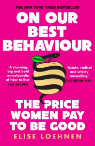On Our Best Behaviour by Elise Loehnen