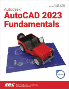 Autodesk AutoCAD 2023 Fundamentals by Elise Moss