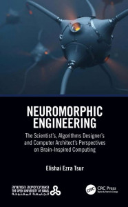 Neuromorphic Engineering by Elishai Ezra Tsur