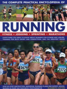 The Complete Practical Encyclopedia of Running by Elizabeth Hufton