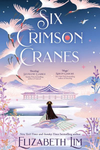 Six Crimson Cranes by Elizabeth Lim (Hardback)