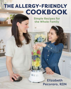 The Allergy-Friendly Cookbook by Elizabeth Pecoraro (Hardback)