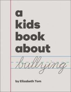 A Kids Book About Bullying by Elizabeth Tom (Hardback)