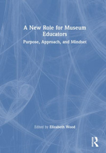 A New Role for Museum Educators by Elizabeth Jane Wood (Hardback)