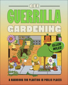 Get Guerrilla Gardening by Ellen Miles (Hardback)