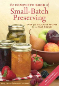 The Complete Book of Small-Batch Preserving by Ellie Topp