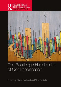 The Routledge Handbook of Commodification by Elodie Bertrand (Hardback)