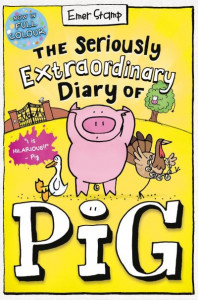 The Seriously Extraordinary Diary of Pig (Book 3) by Emer Stamp