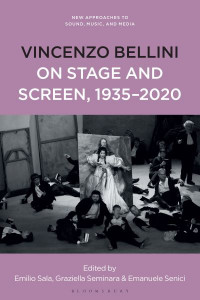 Vincenzo Bellini on Stage and Screen, 1935-2020 (Book [volume 12) by Emilio Sala (Hardback)