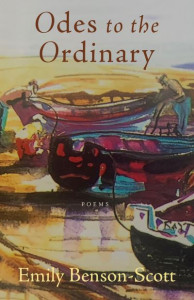 Odes to the Ordinary by Emily Benson-Scott