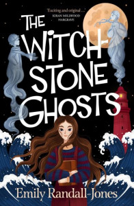 The Witchstone Ghosts by Emily Randall-Jones