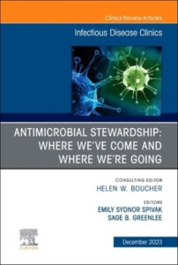Antimicrobial Stewardship (Book 37-4) by Emily Sydnor Spivak (Hardback)