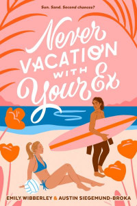 Never Vacation With Your Ex by Emily Wibberley (Hardback)