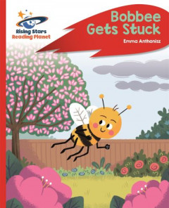 Reading Planet - Bobbee Gets Stuck - Red C: Rocket Phonics by Emma Anthonisz