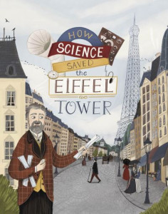 How Science Saved the Eiffel Tower by Emma Bland Smith (Hardback)