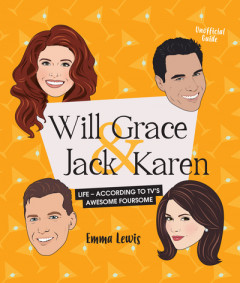 Will & Grace & Jack & Karen by Emma Lewis (Hardback)