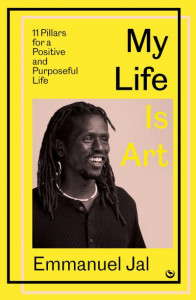 My Life Is Art by Emmanuel Jal (Hardback)