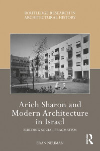 Arieh Sharon and Modern Architecture in Israel by Eran Neuman (Hardback)