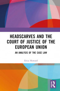 Headscarves and the Court of Justice of the European Union by Erica Howard (Hardback)
