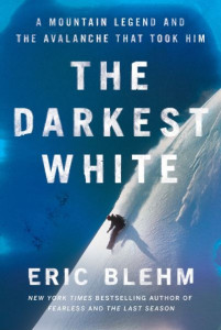 The Darkest White by Eric Blehm (Hardback)