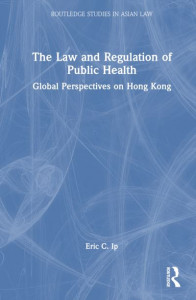 The Law and Regulation of Public Health by Eric Chi Yeung Ip (Hardback)