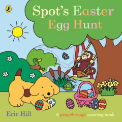 Spot's Easter Egg Hunt by Eric Hill (Boardbook)